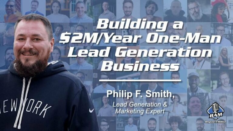 philip-smith-building-a-2-million-dollar-year-one-man-lead-generation-business-web
