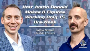 How Justin Donald Makes 8 Figures Working Only 15 Hrs/Week Featured Image