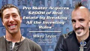 Pro Skater Acquires $200M of Real Estate by Breaking All the Investing Rules | Mikey Taylor Featured Image