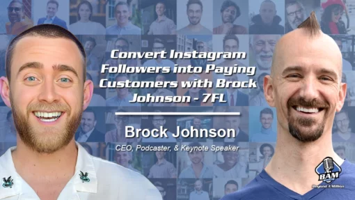 181: Convert Instagram Followers into Paying Customers with Brock Johnson – 7FL