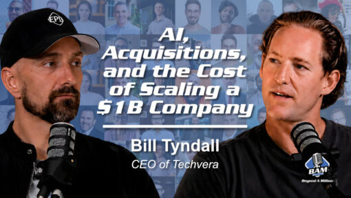 232: AI, Acquisitions, and the Cost of Scaling a $1B Company with Bill Tyndall