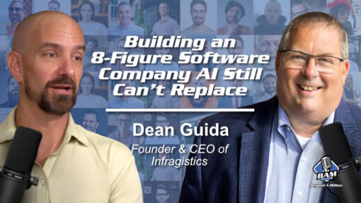 238: He Built an 8-Figure Software Company AI Still Can’t Replace with Dean Guida